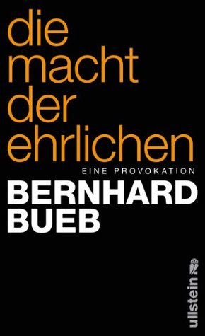 Die Macht der Ehrlichen: Eine Provokation (Kindle Edition)