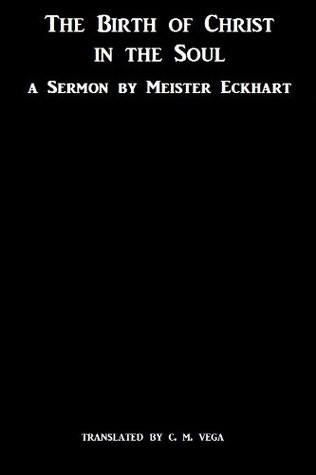 The Birth of Christ in the Soul: A Sermon of Meister Eckhart
