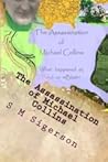 The Assassination of Michael Collins by S.M. Sigerson