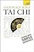 Find Peace With Tai Chi: Teach Yourself: A beginner's guide to the ideas and essential principles of Tai Chi