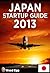 Japan Startup Guide 2013: N...