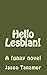 Hello Lesbian!: A gay romance comedy