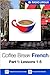 Coffee Break French 1 by Radio Lingua