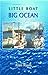 Little Boat Big Ocean: The ...