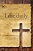 I Die Daily by Star R. Scott