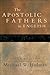 The Apostolic Fathers in English by Michael W. Holmes