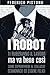 I robot ti ruberanno il lavoro, ma va bene così: come sopravvivere al collasso economico ed essere felici (Italian Edition)