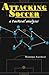 Attacking Soccer: A Tactical Analysis