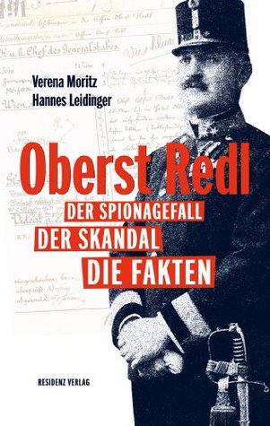Oberst Redl: Der Spionagefall, der Skandal, die Fakten (German Edition)