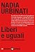 Liberi e uguali: Contro l'i...
