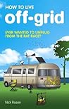 How to Live Off-Grid How to Live Off-Grid