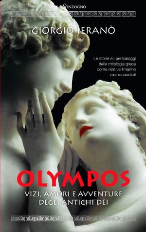 Olympos: Vizi, amori e avventure degli antichi dei (Kindle Edition)