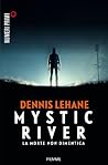Mystic River. La morte non dimentica by Dennis Lehane