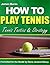 How to Play Tennis