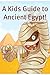 A Kid’s Guide to Ancient Egypt by eKids