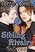 Sibling Rivalry : The Collection (Sibling Rivalry, #1-3)