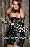 The Party Girl by Tamara Morgan