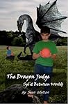 Split between Worlds: The Dragon Judge (Volume 1)