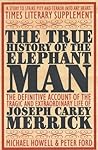 The True History of the Elephant Man by Peter Ford