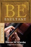 Be Exultant (Psalms 90-150): Praising God for His Mighty Works