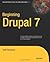 Beginning Drupal 7 (Expert's Voice in Open Source)
