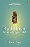Buddhism is Not What You Think by Steve Hagen