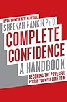 Book cover for Complete Confidence: A Handbook: Becoming the Powerful Person You Were Born to Be