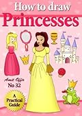 How to Draw Princesses (Educational Girl Games Online) (how to draw comics and cartoon characters Book 32)