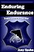Enduring Endurance by A.C. Spahn