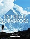 Extreme Survivors: 60 of the World’s Most Extreme Survival Stories