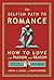 The Selfish Path to Romance: How to Love with Passion and Reason