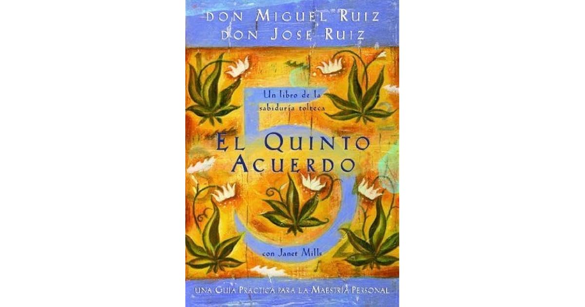 El Quinto Acuerdo by Miguel Ruiz