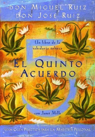 El Quinto Acuerdo (Un Libro De Sabiduria Tolteca)