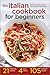 The Italian Cookbook for Be...