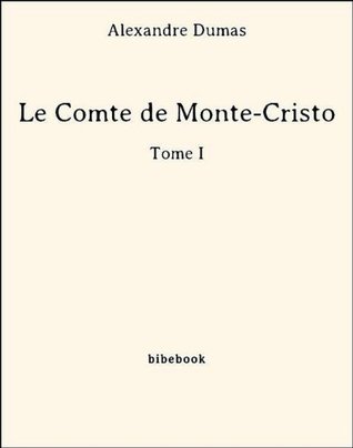 Le Comte de Monte-Cristo - Tome I (French Edition)