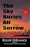 The Sky Buries All Sorrow