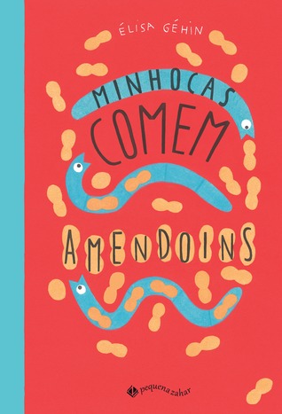 Minhocas comem amendoins (Hardcover)