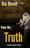 From the Truth (Moss Bayou, #3)