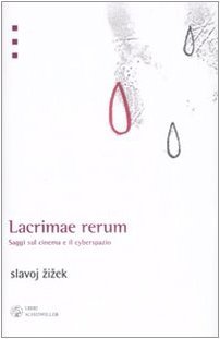 Lacrimae rerum. Saggi sul cinema e il cyberspazio