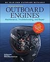 Outboard Engines: Maintenance, Troubleshooting, and Repair