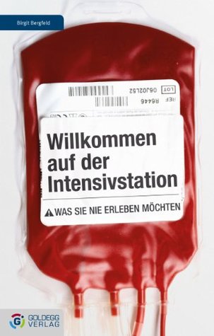 Willkommen auf der Intensivstation: Was Sie nie erleben möchten (Kindle Edition)