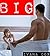 BIG (Taboo Teen Erotica)