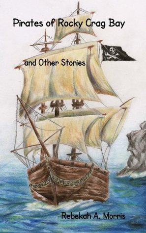 Pirates of Rocky Crag Bay and Other Stories (Kindle Edition)