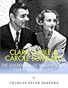 Clark Gable & Carole Lombard by Charles River Editors