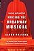 Writing The Broadway Musical by Aaron Frankel Writing The Broadway Musical by Aaron Frankel