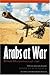 Arabs at War by Kenneth M. Pollack Arabs at War by Kenneth M. Pollack