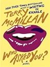Who Asked You? by Terry McMillan