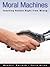 Moral Machines: Teaching Robots Right from Wrong