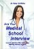 Ace Your Medical School Interview: Includes Multiple Mini Interviews MMI For Medical School