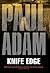 Knife Edge: A Gripping Thriller of Murder, Exploitation, and the True Cost of Cheap Food (Paul Adam Thrillers)